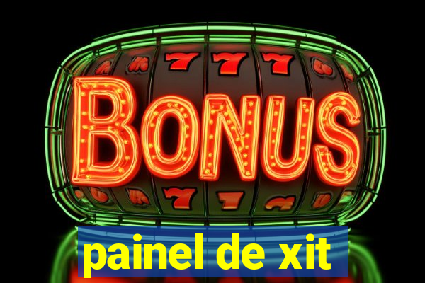 painel de xit